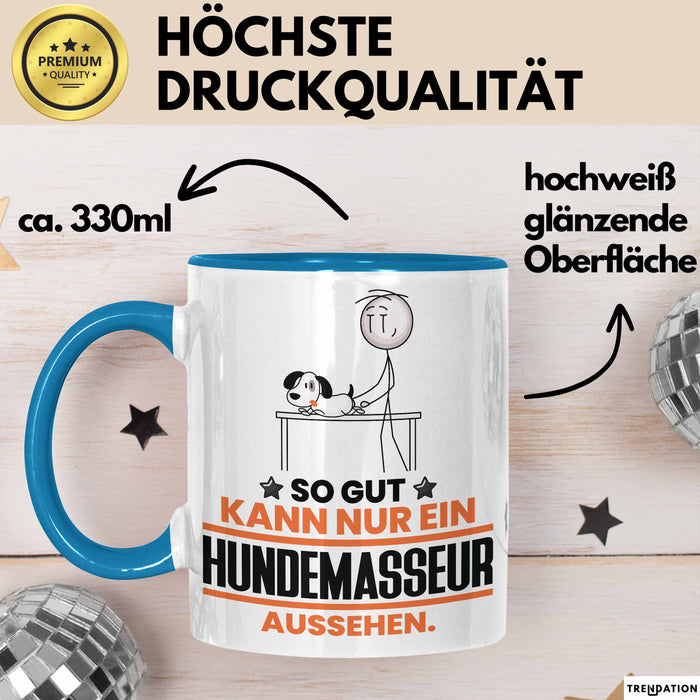 Hundemasseur Geschenk Tasse So Gut Kann Nur Ein Hundemasseur Aussehen Geschenkidee Kaffee-Becher Blau Trendation