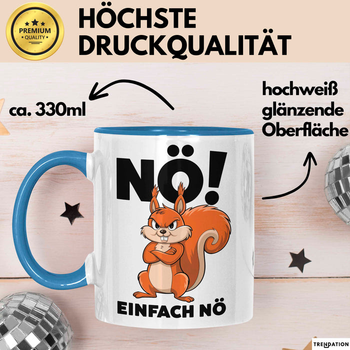 Eichhörnchen Tierliebhaber Tasse Geschenk Lustige Geschenkidee Spruch Nö Einfach Nö Blau Trendation