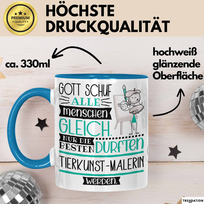 Tierkunst-Malerin Geschenk Becher Tasse Gott Schuf Alle Menschen Gleich Nur Die Besten Durfeten Tierkunst-Malerin Werden Geschenkidee Lustig Blau Trendation