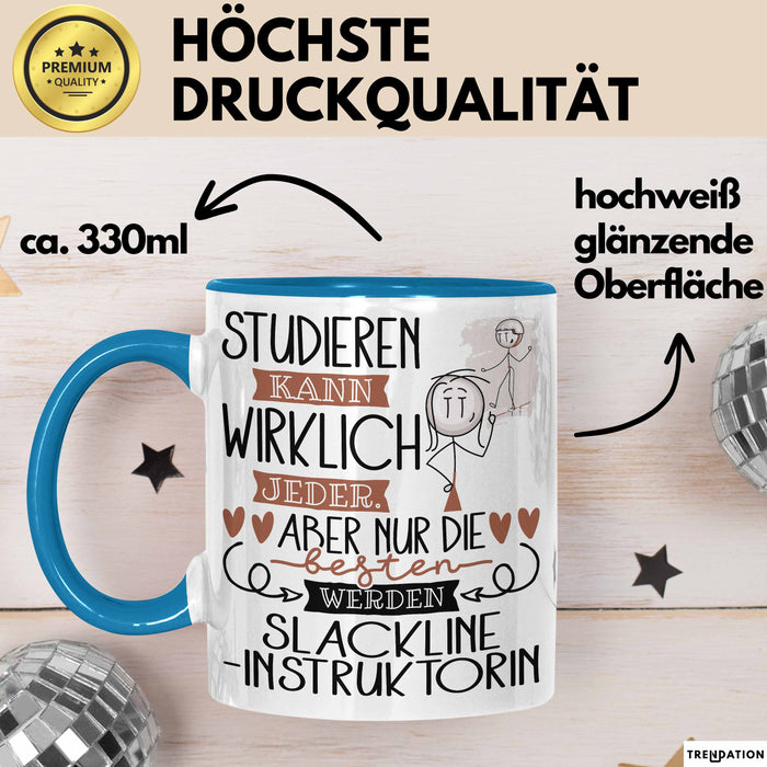 Slackline-Instruktorin Tasse Lustiges Geschenk Studieren Kann Wirklich Jeder Nur Die Besten Werden Slackline-Instruktorin Blau Trendation