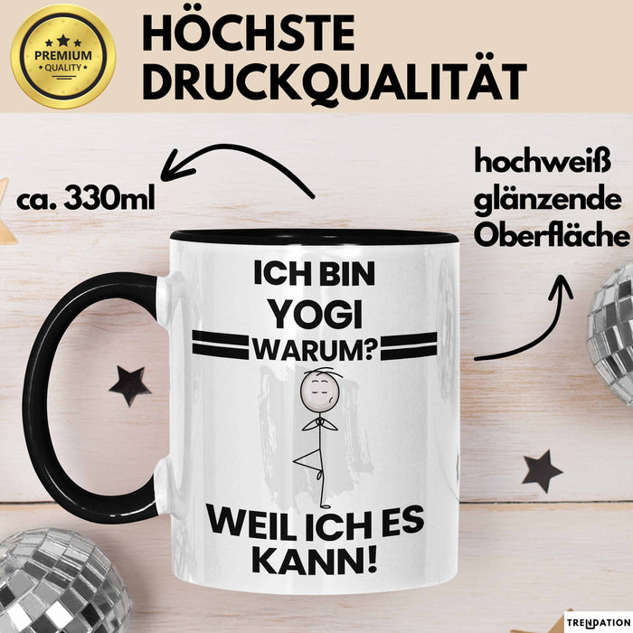 Yogi Geschenk Tasse Lustiger Spruch Ich Bin Yogi Warum Weil Ich Es Kann Geschenkidee Bester Yogi Geburtstag Kaffee-Becher Trendation