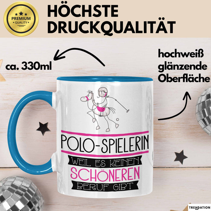 Polo-Spielerin Weil Es Keinen Schöneren Beruf Gibt Tasse Geschenk für Eine Polo-Spielerin Lustig Blau Trendation