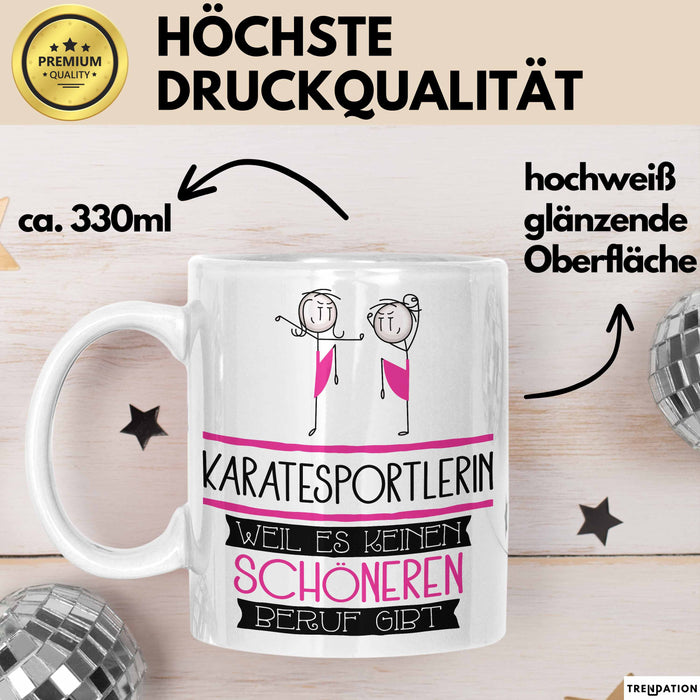 Karatesportlerin Weil Es Keinen Schöneren Beruf Gibt Tasse Geschenk für Eine Karatesportlerin Lustig Weiß Trendation