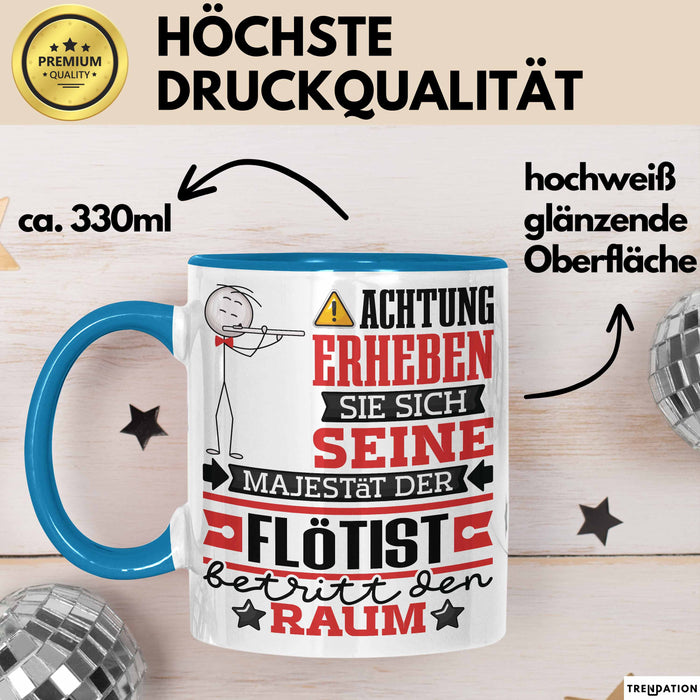 Flötist Geschenk Tasse Lustiger Spruch Erheben Sie Sich Der Flötist Betritt den Raum Blau Trendation