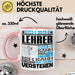 Lehrer Geschenk Tasse Geschenkidee für Lehrer Geburtstag Lustiger Spruch Ich Bin Lehrer Ich Kann Es Dir Erklären Aber Nicht Für Dich Verstehen Rosa Trendation
