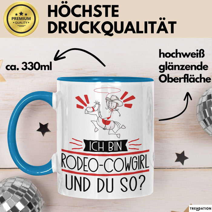 Rodeo-Cowgirl Tasse Geschenk Ich Bin Rodeo-Cowgirl Und Du So Geschenkidee Lustiger Spruch Becher Blau Trendation