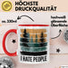 Wald Camping Outdoor Tasse Geschenk Lustige Geschenkidee Spruch Ich Hasse Menschen Rot Trendation