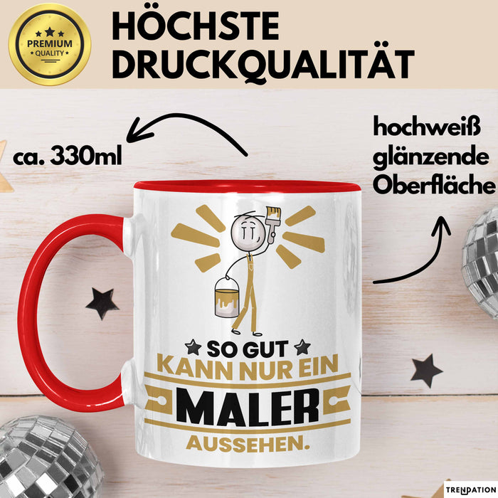Maler Geschenk Tasse So Gut Kann Nur Ein Maler Aussehen Geschenkidee Kaffee-Becher Rot Trendation