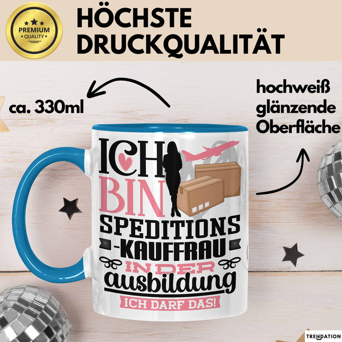 Speditionskauffrau Ausbildung Start Geschenk Tasse Ich Bin Speditionskauffrau In Der Ausbildung Ich Darf Das Kaffee-Becher Geschenkidee Blau Trendation