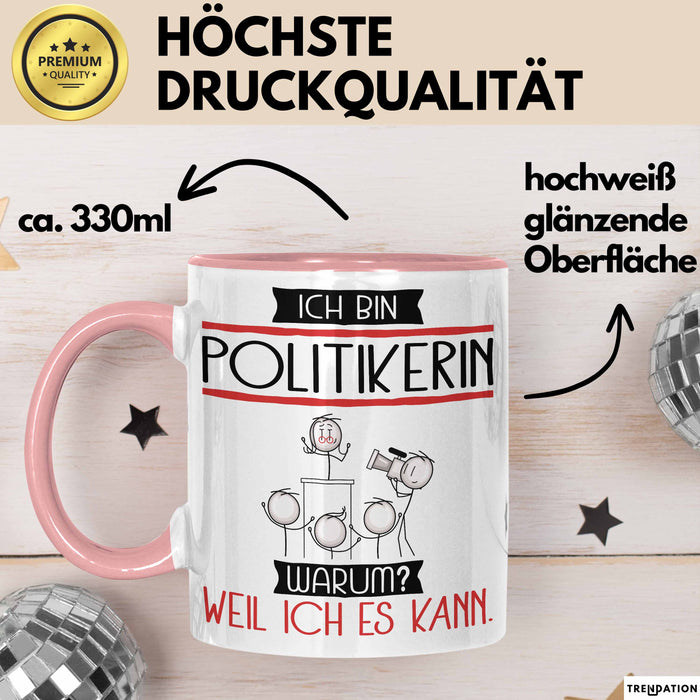 Politikerin Tasse Geschenk Ich Bin Politikerin Warum Weil Ich Es Kann Geschenkidee Geburtstag Rosa Trendation