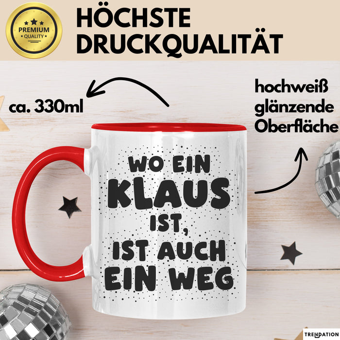 Klaus Tasse Wo Ein Klaus Ist, Ist Auch Ein Weg Geschenk