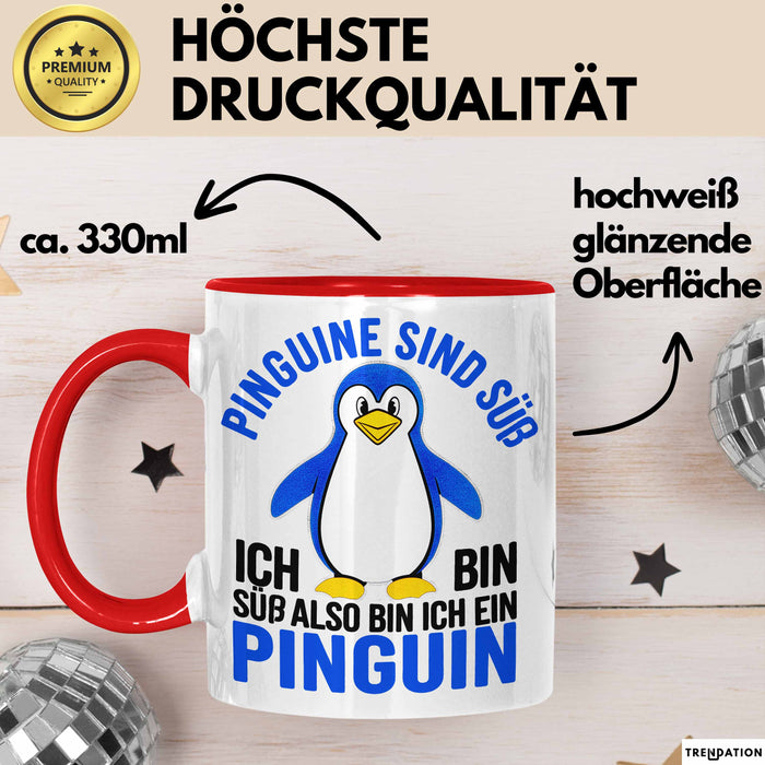 Sarkastischer Pinguin Tasse Geschenk Lustige Geschenkidee Spruch Pinguine Sind Süß. Ich Bin Süß, Also Bin Ich Ein Pinguin Rot Trendation
