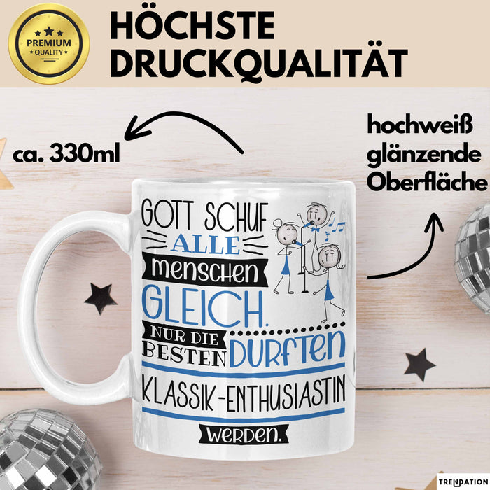 Klassik-Enthusiastin Geschenk Becher Tasse Gott Schuf Alle Menschen Gleich Nur Die Besten Durfeten Klassik-Enthusiastin Werden Geschenkidee Lustig Weiß Trendation