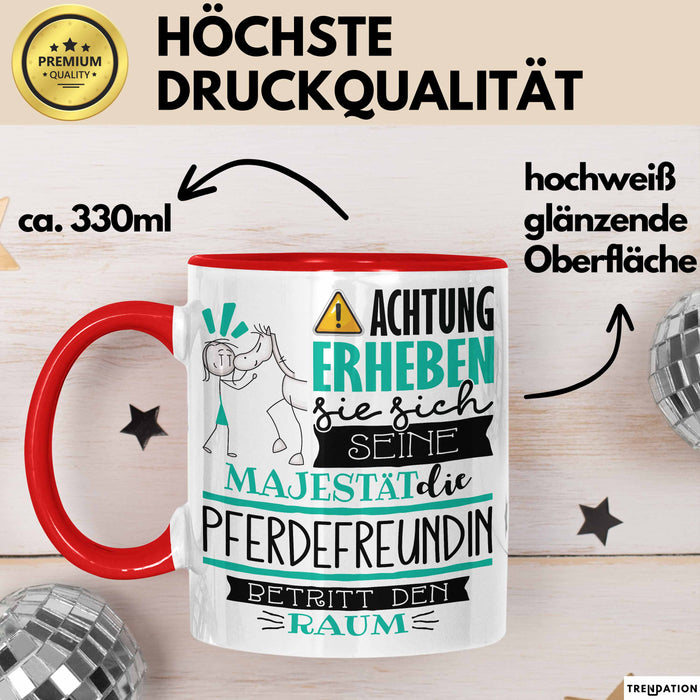 Pferdefreundin Tasse Geschenk Lustiger Spruch Bitte Erheben Sie Sich Seine Majestät Die Pferdefreundin Betritt Den Raum Rot Trendation
