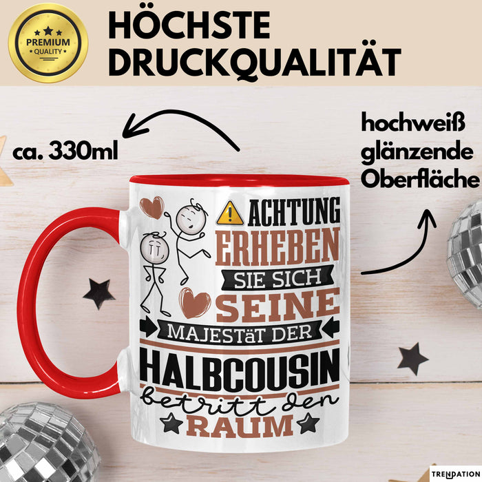 Halbcousin Geschenk Tasse Lustiger Spruch Erheben Sie Sich Der Halbcousin Betritt den Raum Rot Trendation