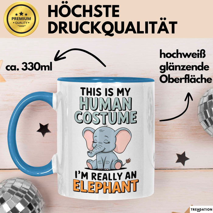 Elefant Tier Tasse Geschenk Lustige Geschenkidee Spruch Das Ist Mein Mensch Kostüm Ich Bin Eigentlich Ein Elefant Blau Trendation