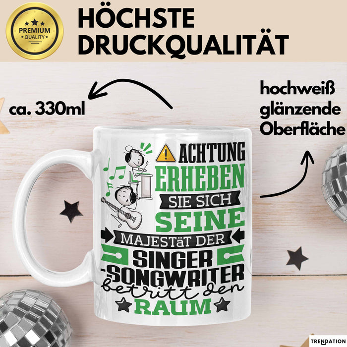 Singer-Songwriter Geschenk Tasse Lustiger Spruch Erheben Sie Sich Der Singer-Songwriter Betritt den Raum Weiß Trendation