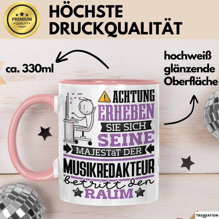 Musikredakteur Geschenk Tasse Lustiger Spruch Erheben Sie Sich Der Musikredakteur Betritt den Raum Rosa Trendation
