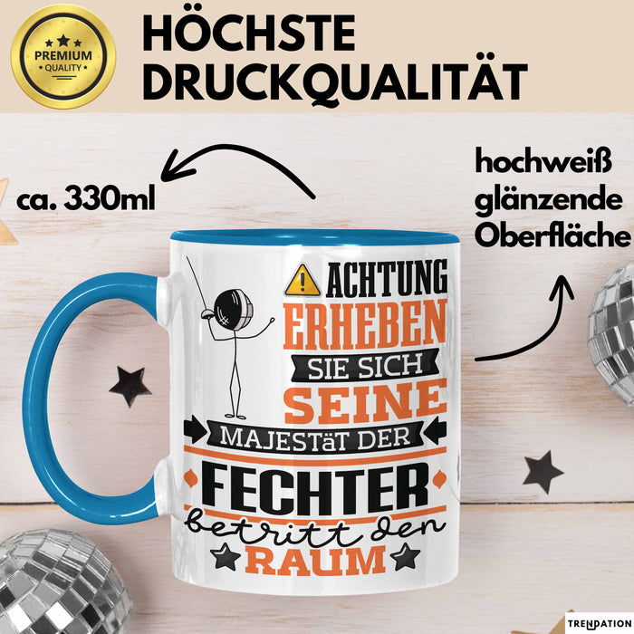 Fechter Geschenk Tasse Lustiger Spruch Erheben Sie Sich Der Fechter Betritt den Raum Blau Trendation