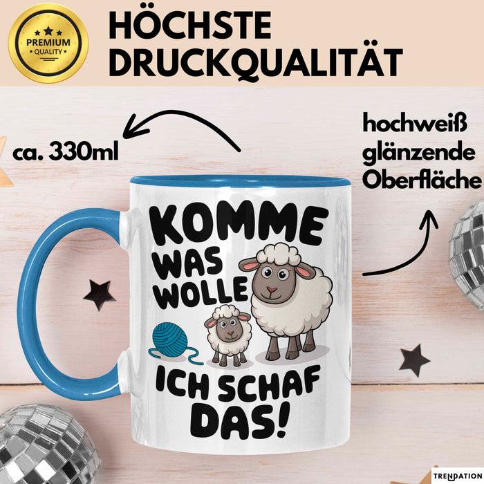 Schaf Tier Bauer Tasse Becher Geschenk Lustige Geschenkidee Spruch Komme Was Wolle Ich Schaf Das Blau Trendation