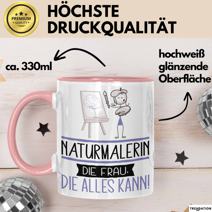 Naturmalerin Geschenk Tasse Becher Die Frau Die Allen Kann Geschenkidee für eine Naturmalerin Lustig Rosa Trendation