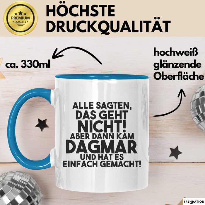 Dagmar Tasse Alle Sagten Das Geht Nicht, Aber Dann Kam Dagmar Geschenk