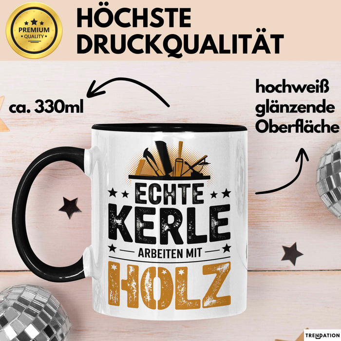 Zimmermann Holz Tischlerei Tasse Geschenk Lustige Geschenkidee Spruch Echte Kerle Arbeiten Mit Holz Trendation