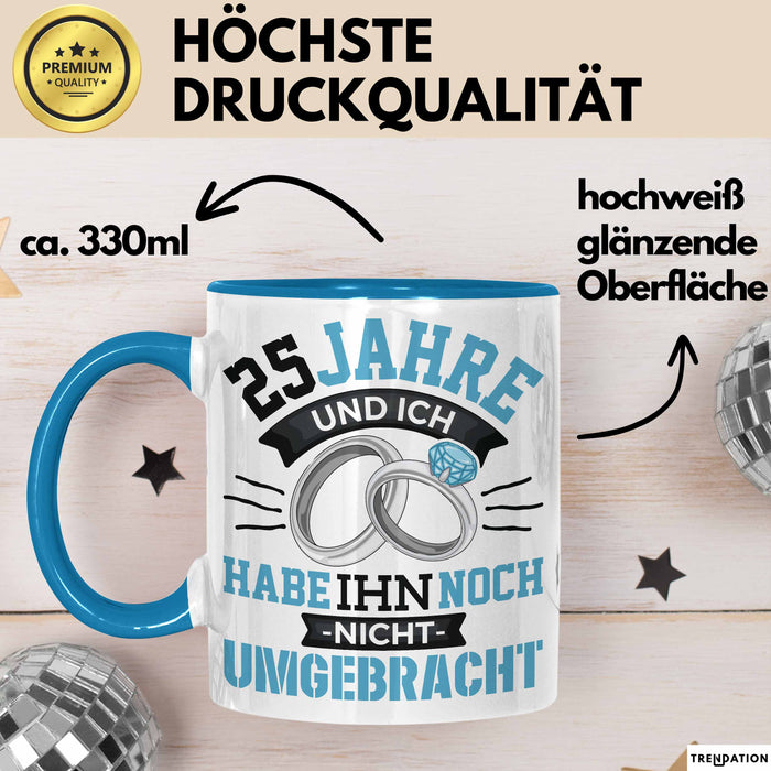 25 Jahre Tasse Geschenk Ehe Lustiger Spruch Humorvolle Geschenkidee Silberhochzeit Blau Trendation