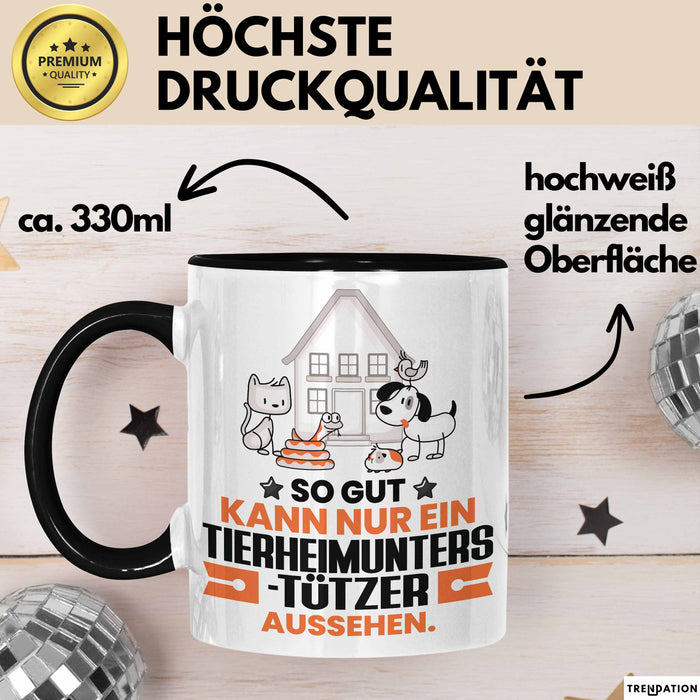 Tierheimunterstützer Geschenk Tasse So Gut Kann Nur Ein Tierheimunterstützer Aussehen Geschenkidee Kaffee-Becher Schwarz Trendation