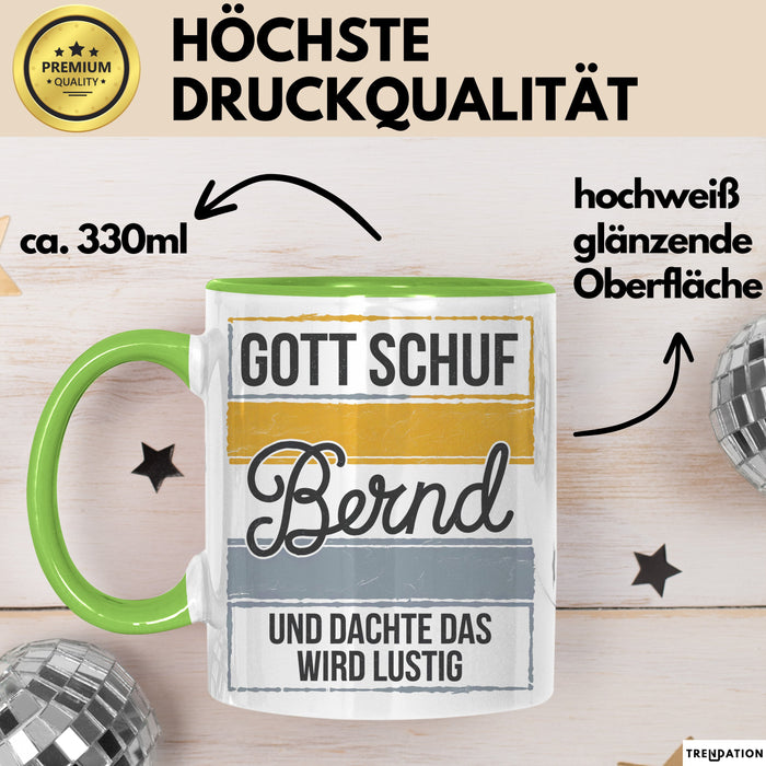 Bernd Tasse Geschenk Gott Schuf Bernd Und Dachte Wird Lustig Geschenkidee Grün Trendation