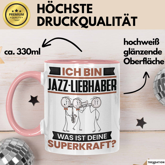 Jazz-Liebhaber Tasse Geschenk für Jazz-Liebhaber Geburtstag Lustiger Spruch Kaffee-Becher Was Ist Deine Superkraft Rosa Trendation
