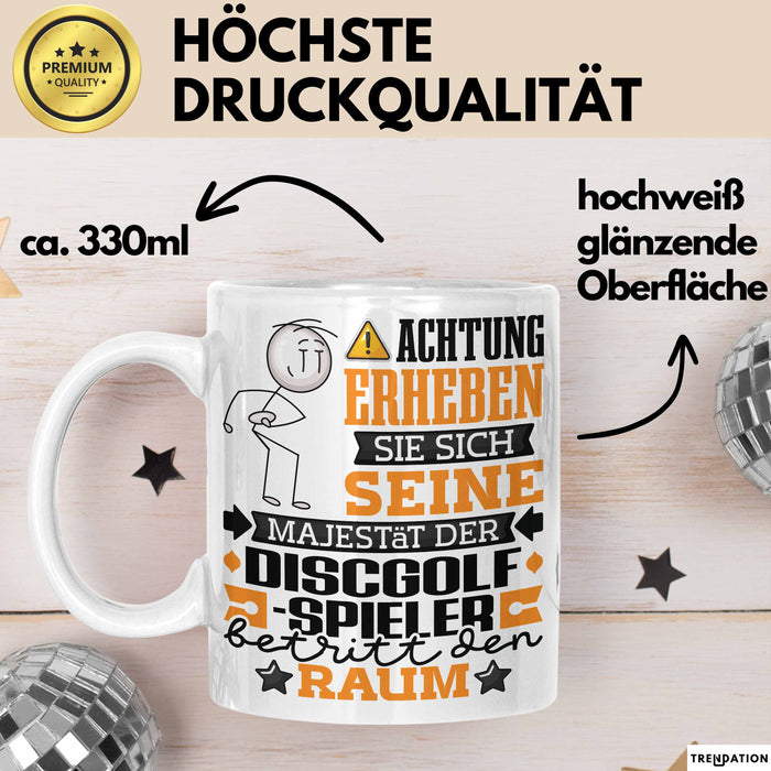 Discgolf-Spieler Geschenk Tasse Lustiger Spruch Erheben Sie Sich Der Discgolf-Spieler Betritt den Raum Weiß Trendation