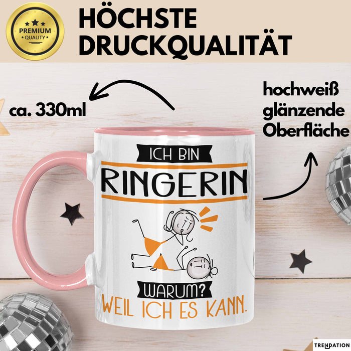 Ringerin Tasse Geschenk Ich Bin Ringerin Warum Weil Ich Es Kann Geschenkidee Geburtstag Rosa Trendation