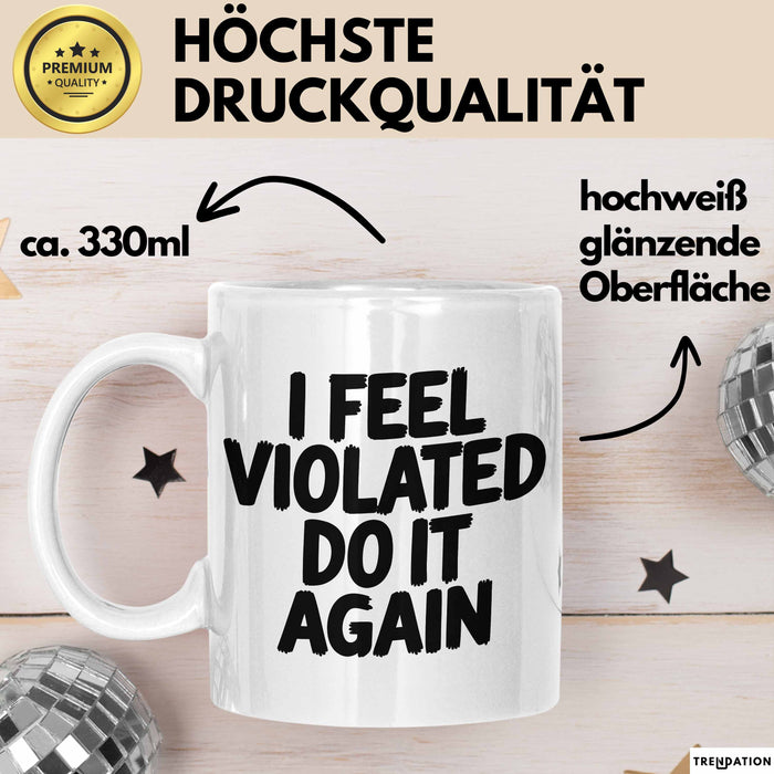Sarkastischer Sarkasmus Tasse Geschenk Lustige Geschenkidee Spruch Ich Bin Verletzt Mach Es Noch Einmal Weiß Trendation