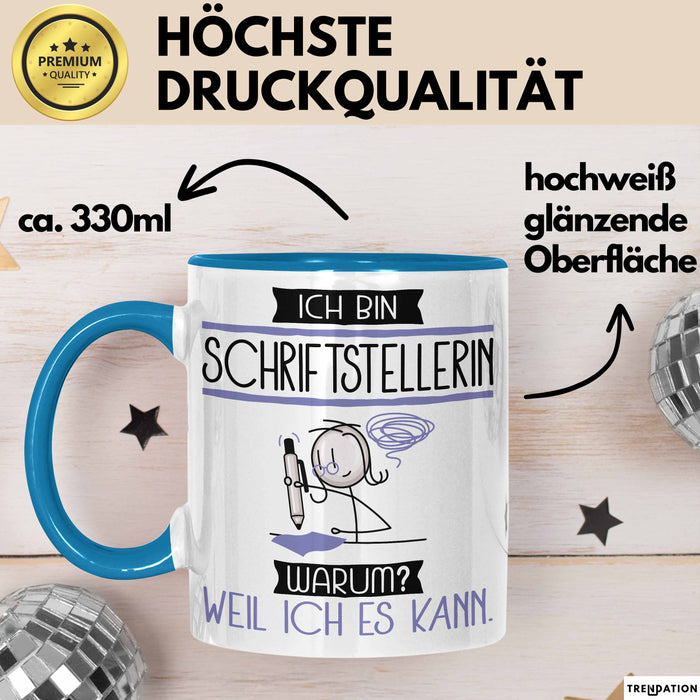 Schriftstellerin Tasse Geschenk Ich Bin Schriftstellerin Warum Weil Ich Es Kann Geschenkidee Geburtstag Blau Trendation