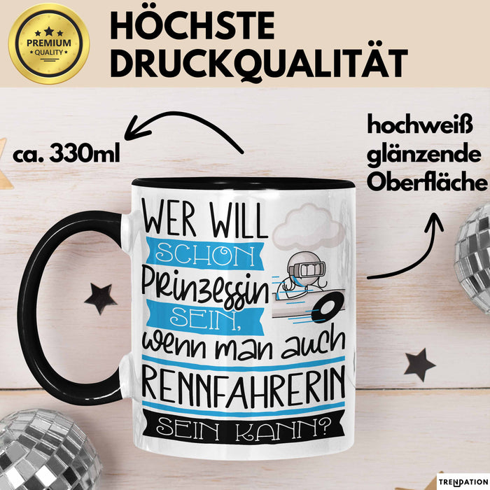 Rennfahrerin Tasse Geschenk Spruch Wer Will Schon Prinzessin Sein Wenn Man Auch Rennfahrerin Sein Kann Trendation