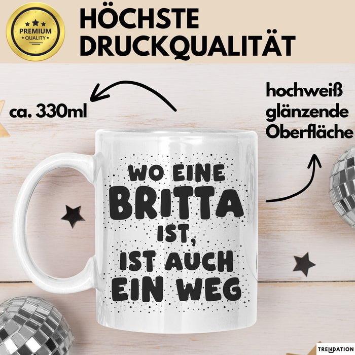 Britta Tasse Wo Eine Britta Ist, Ist Auch Ein Weg Geschenk