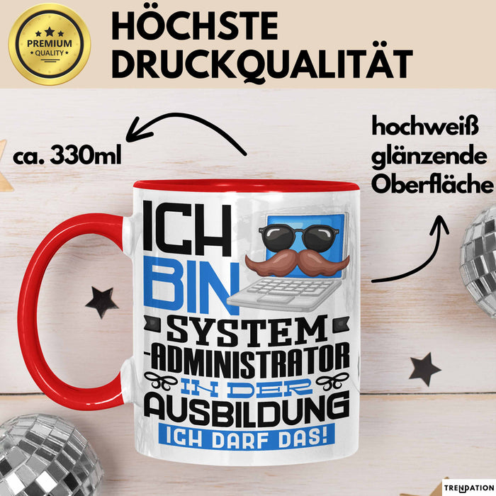 Systemadministrator Ausbildung Tasse Geschenk Ich Bin Systemadministrator In Der Ausbildung Ich Darf Das Geschenkidee Spruch Rot Trendation