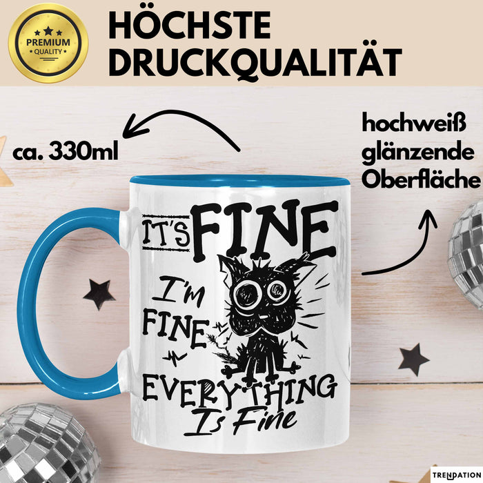 Its Fine Im Fine Everything Is Fine Tasse Geschenk Katze Humor Sarkasmus Kaffee-Becher Blau Trendation