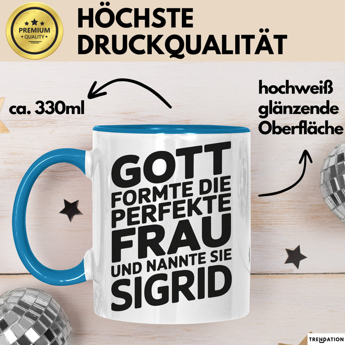 Sigrid Tasse Geschenk Gott Formte Die Perfekte Frau Sigrid Geschenkidee Blau Trendation