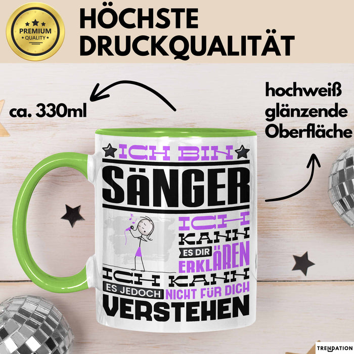 Sänger Geschenk Tasse Geschenkidee für Sänger Geburtstag Lustiger Spruch Ich Bin Sänger Ich Kann Es Dir Erklären Aber Nicht Für Dich Verstehen Funny Grün Trendation