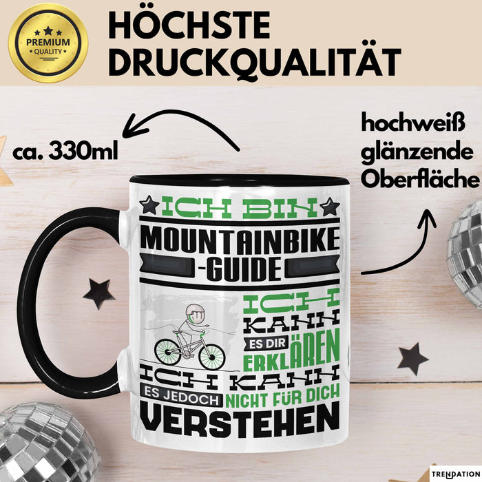 Mountainbike-Guide Geschenk Kaffee-Tasse Geschenkidee für Mountainbike-Guide Ich Bin Mountainbike-Guide Ich Kann Es Dir Erklären Jedoch Nicht Für Dich Verstehen Spruch Lustig Schwarz Trendation