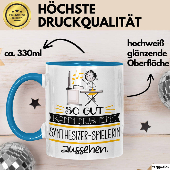 Synthesizer-Spielerin Geschenk Tasse So Gut Kann Nur Eine Synthesizer-Spielerin Aussehen Geschenkidee Geburtstag Weihnachten Lustig Blau Trendation