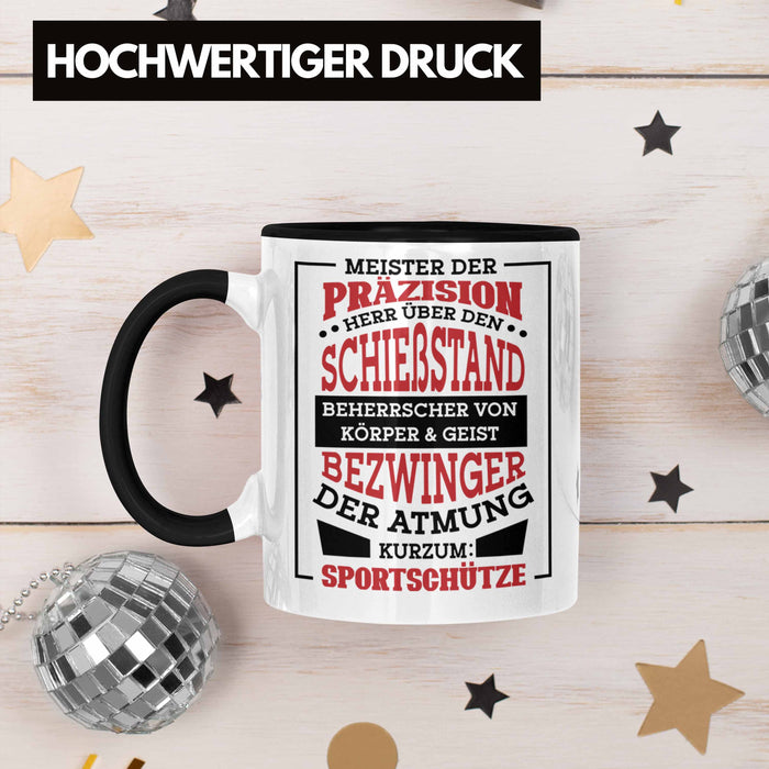 Lustige Schießen-Tasse für Sportschützen Geschenk Ich Bin Sportschütze Präzision Schwarz Trendation