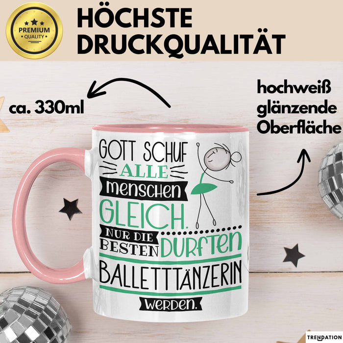 Balletttänzerin Geschenk Becher Tasse Gott Schuf Alle Menschen Gleich Nur Die Besten Durfeten Balletttänzerin Werden Geschenkidee Lustig Rosa Trendation