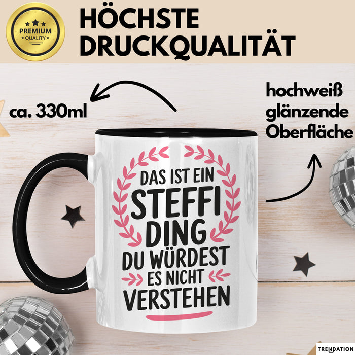 Steffi Tasse Geschenk Das Ist Ein Steffi Ding Geschenkidee Geburtstag Schwarz Trendation