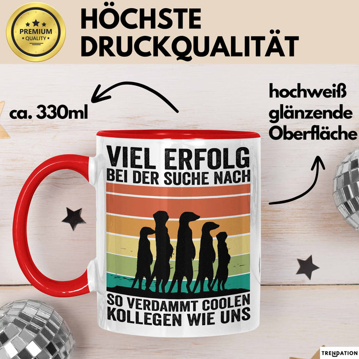 Office Arbeitskollege Tasse Geschenk Lustige Geschenkidee Spruch Viel Erfolg Bei Der Suche Nach So Verdammt Collen Kollegen Wie Uns Rot Trendation