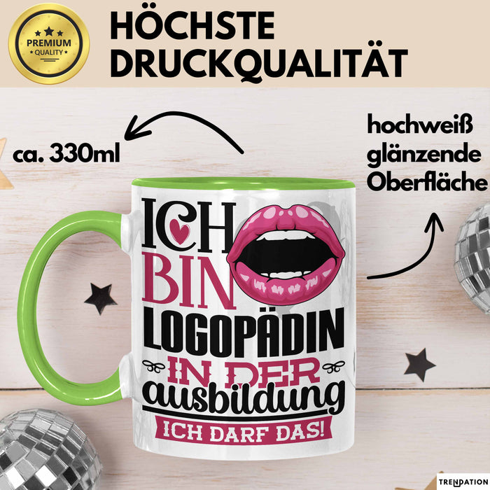 Logopädin Ausbildung Start Geschenk Tasse Ich Bin Logopädin In Der Ausbildung Ich Darf Das Kaffee-Becher Geschenkidee Grün Trendation