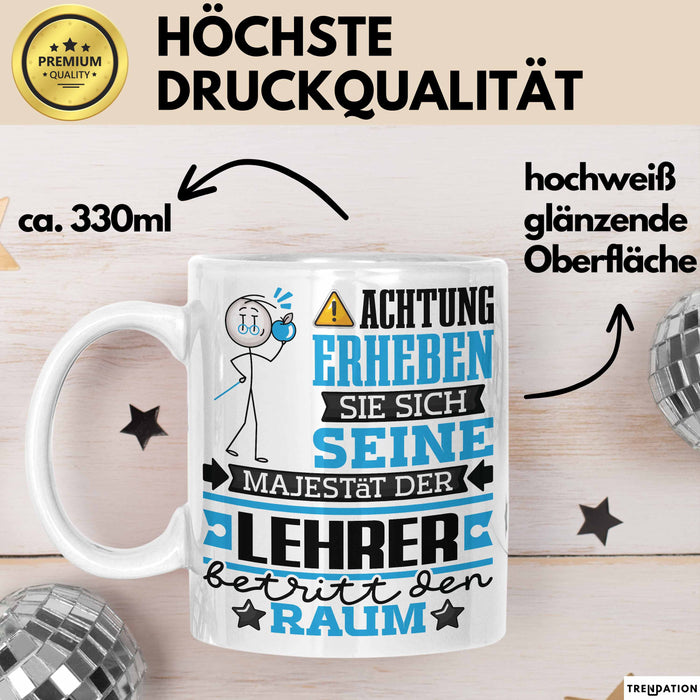 Lehrer Geschenk Tasse Lustiger Spruch Erheben Sie Sich Der Lehrer Betritt den Raum Weiß Trendation