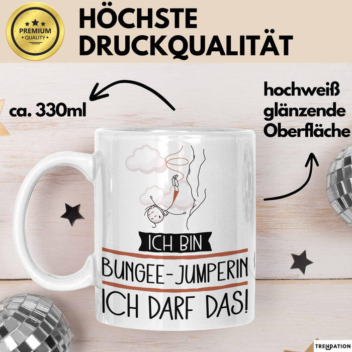 Geschenk für Bungee-Jumperin Tasse Lustige Geschenkidee Geburtstag Ich Bin Bungee-Jumperin Ich Darf Das Weiß Trendation
